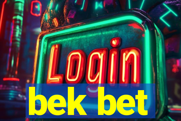 bek bet